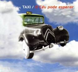 Taxi (POR) : O Melhor dos Taxi – O Céu Pode Esperar